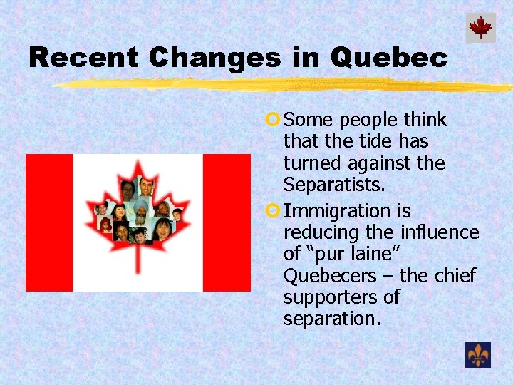 Recent Changes in Quebec ¢ Some people think that the tide has turned against