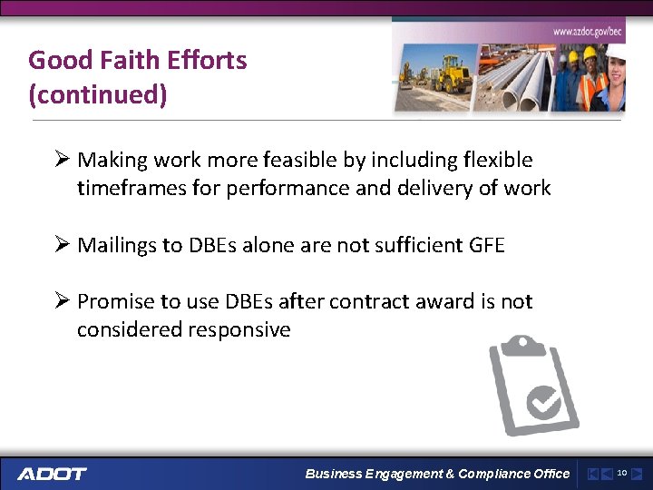 Good Faith Efforts (continued) Ø Making work more feasible by including flexible timeframes for