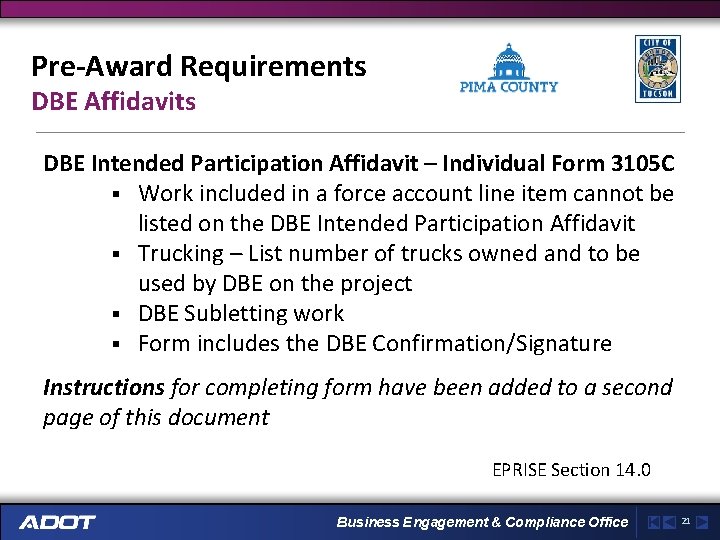 Pre-Award Requirements DBE Affidavits DBE Intended Participation Affidavit – Individual Form 3105 C §