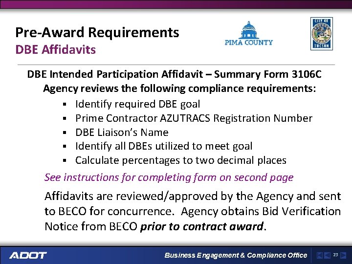 Pre-Award Requirements DBE Affidavits DBE Intended Participation Affidavit – Summary Form 3106 C Agency