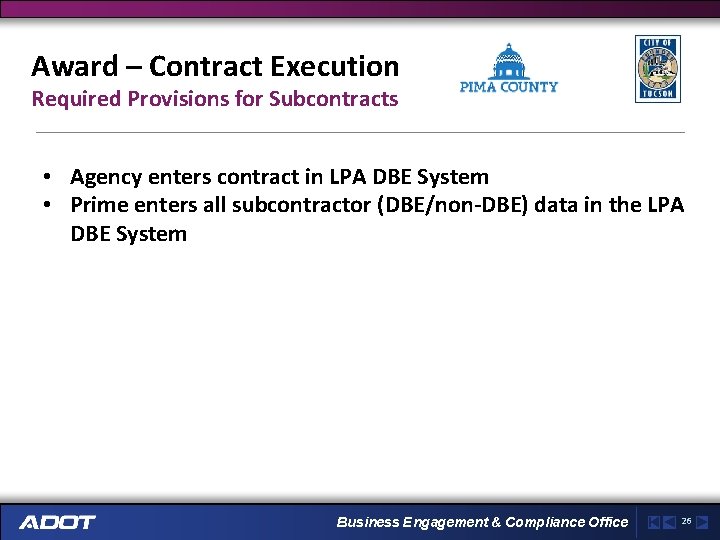 Award – Contract Execution Required Provisions for Subcontracts • Agency enters contract in LPA