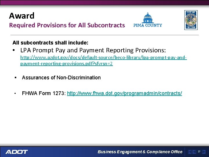 Award Required Provisions for All Subcontracts All subcontracts shall include: • LPA Prompt Pay