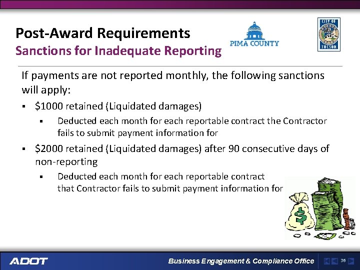 Post-Award Requirements Sanctions for Inadequate Reporting If payments are not reported monthly, the following