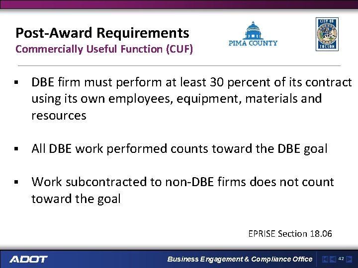 Post-Award Requirements Commercially Useful Function (CUF) § DBE firm must perform at least 30