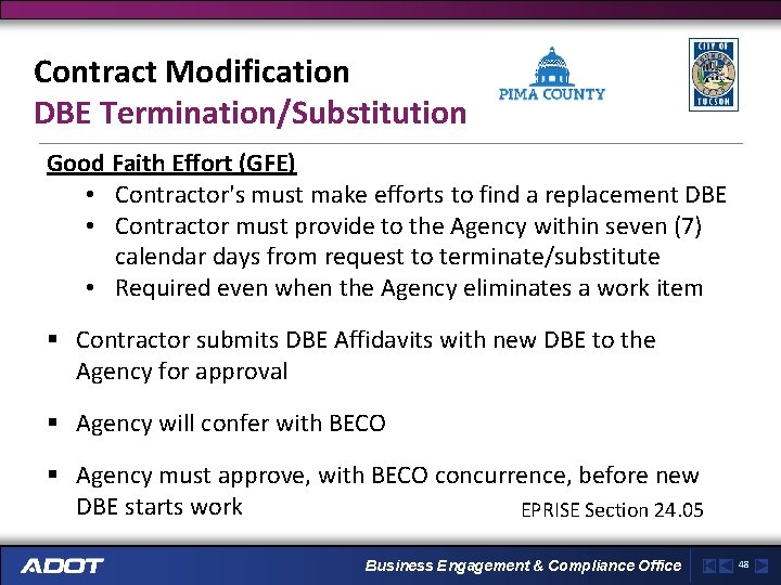 Contract Modification DBE Termination/Substitution Good Faith Effort (GFE) • Contractor's must make efforts to