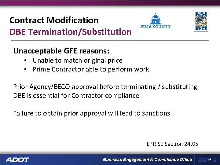 Contract Modification DBE Termination/Substitution Unacceptable GFE reasons: • Unable to match original price •