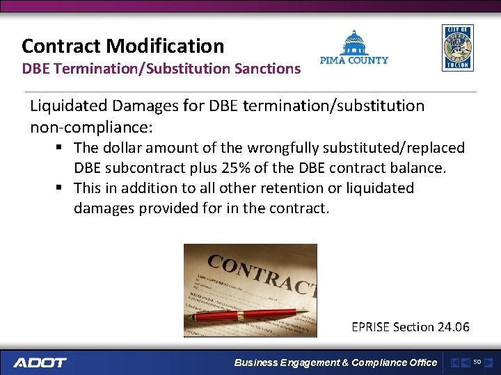 Contract Modification DBE Termination/Substitution Sanctions Liquidated Damages for DBE termination/substitution non-compliance: § The dollar