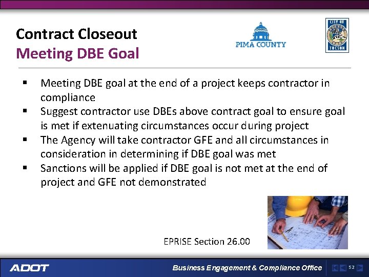 Contract Closeout Meeting DBE Goal § § Meeting DBE goal at the end of