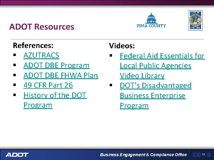 ADOT Resources References: § AZUTRACS § ADOT DBE Program § ADOT DBE FHWA Plan