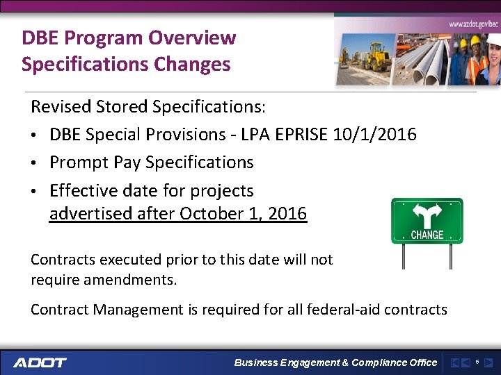 DBE Program Overview Specifications Changes Revised Stored Specifications: • DBE Special Provisions - LPA