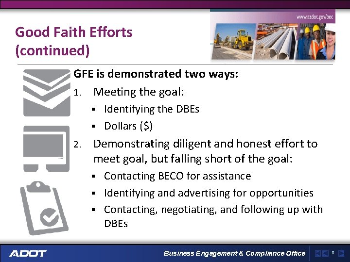 Good Faith Efforts (continued) GFE is demonstrated two ways: 1. Meeting the goal: Identifying