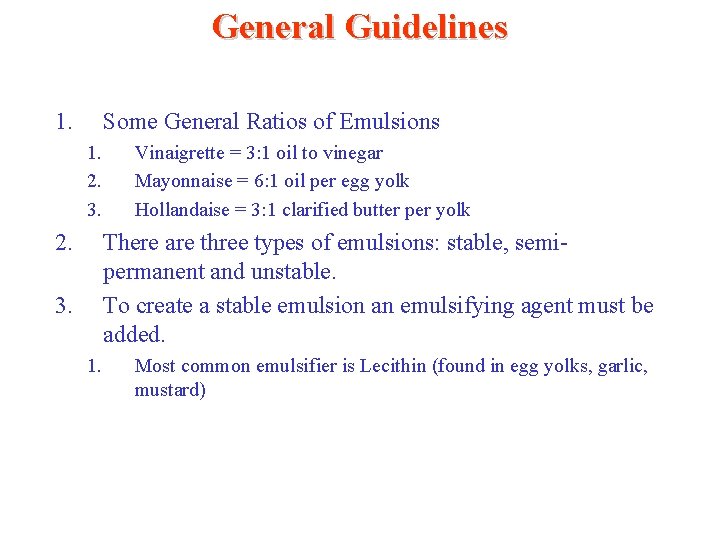General Guidelines 1. Some General Ratios of Emulsions 1. 2. 3. 2. Vinaigrette =