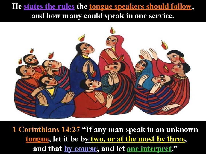 He states the rules the tongue speakers should follow, and how many could speak