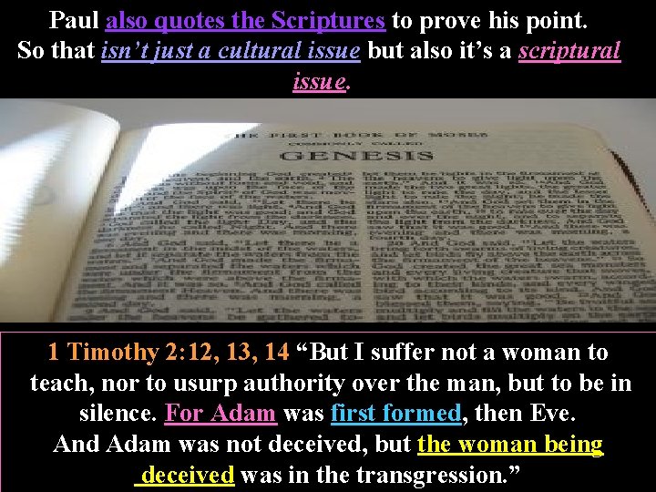 Paul also quotes the Scriptures to prove his point. So that isn’t just a