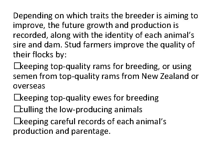 Depending on which traits the breeder is aiming to improve, the future growth and