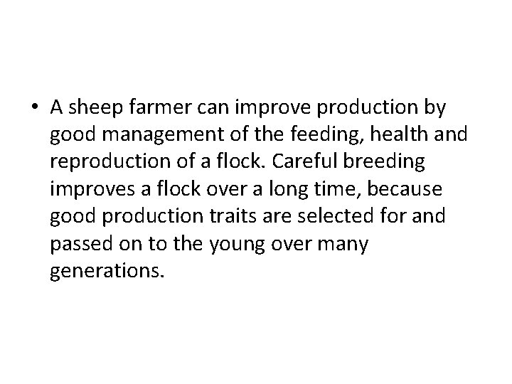  • A sheep farmer can improve production by good management of the feeding,