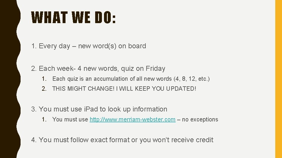 WHAT WE DO: 1. Every day – new word(s) on board 2. Each week-