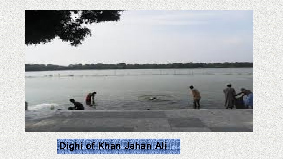 Dighi of Khan Jahan Ali 