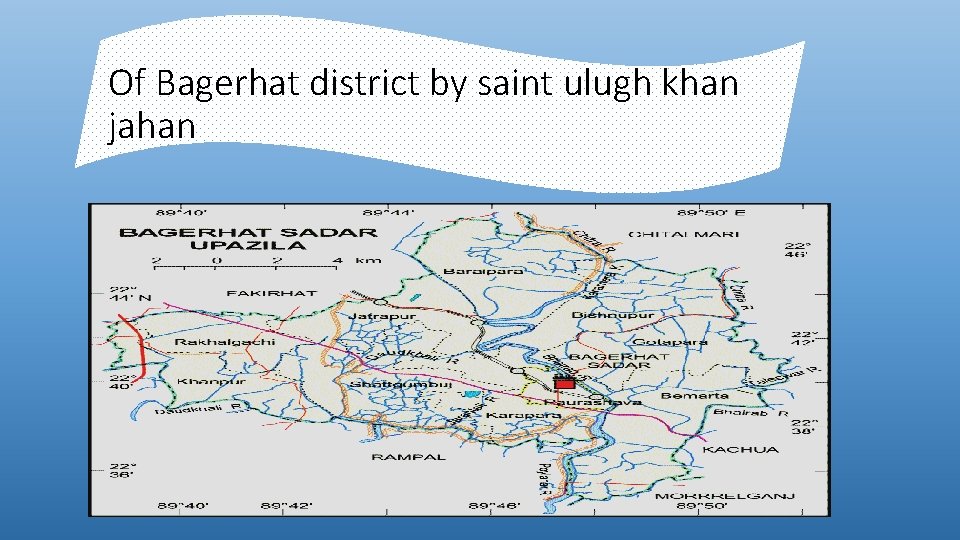 Of Bagerhat district by saint ulugh khan jahan 