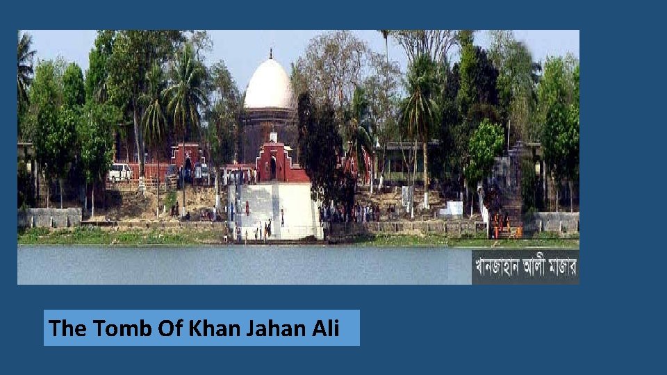 The Tomb Of Khan Jahan Ali 