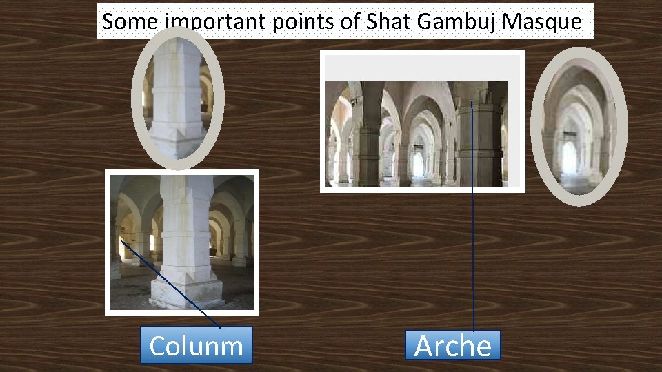 Some important points of Shat Gambuj Masque Colunm Arche 