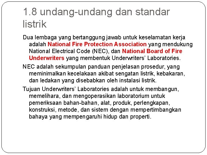 1. 8 undang-undang dan standar listrik Dua lembaga yang bertanggung jawab untuk keselamatan kerja