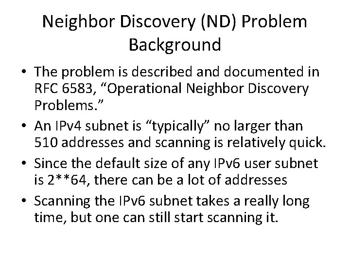 Neighbor Discovery (ND) Problem Background • The problem is described and documented in RFC