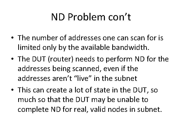 ND Problem con’t • The number of addresses one can scan for is limited