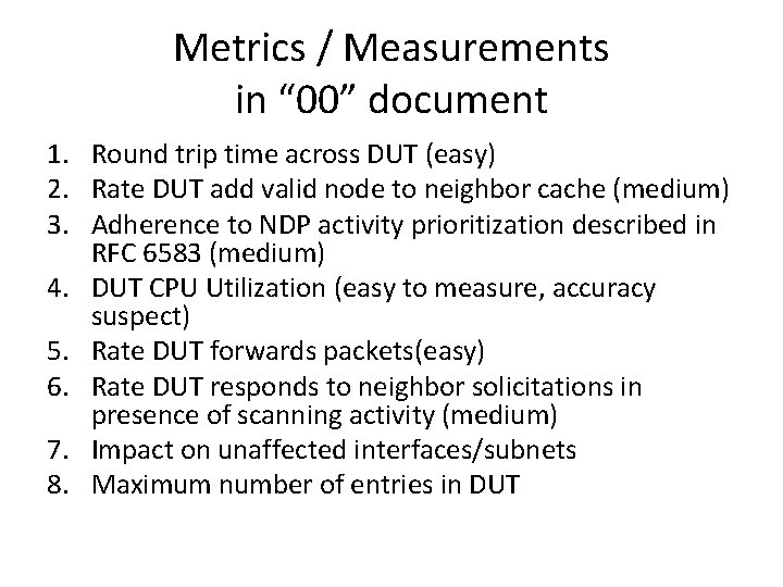 Metrics / Measurements in “ 00” document 1. Round trip time across DUT (easy)