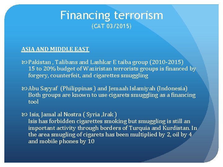 Financing terrorism (CAT 03/2015) ASIA AND MIDDLE EAST Pakistan , Talibans and Lashkar E