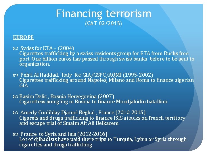 Financing terrorism (CAT 03/2015) EUROPE Swiss for ETA – (2004) Cigarettes trafficking by a