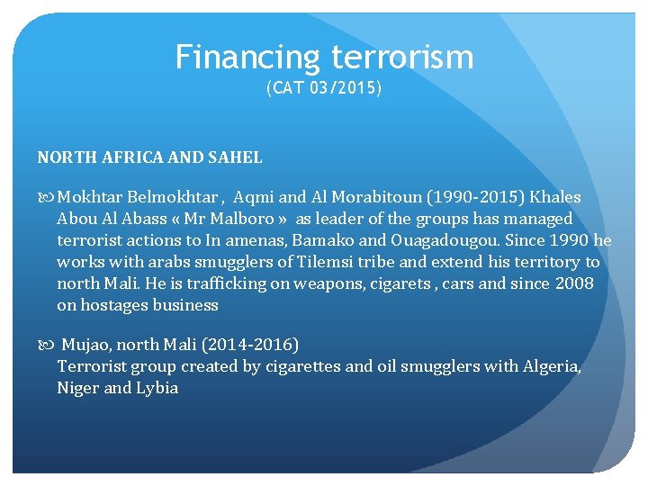 Financing terrorism (CAT 03/2015) NORTH AFRICA AND SAHEL Mokhtar Belmokhtar , Aqmi and Al