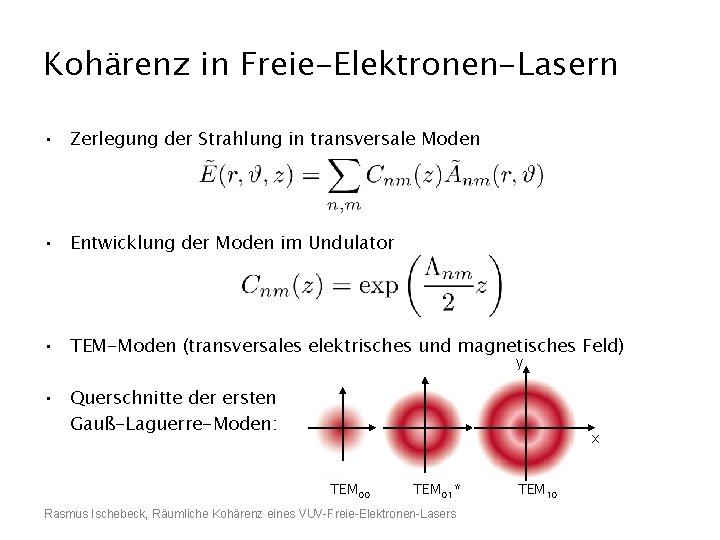 Kohärenz in Freie-Elektronen-Lasern • Zerlegung der Strahlung in transversale Moden • Entwicklung der Moden