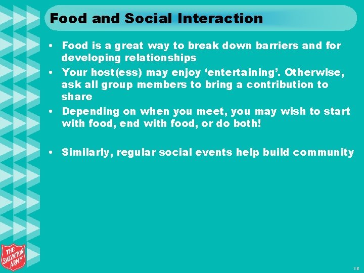Food and Social Interaction • Food is a great way to break down barriers