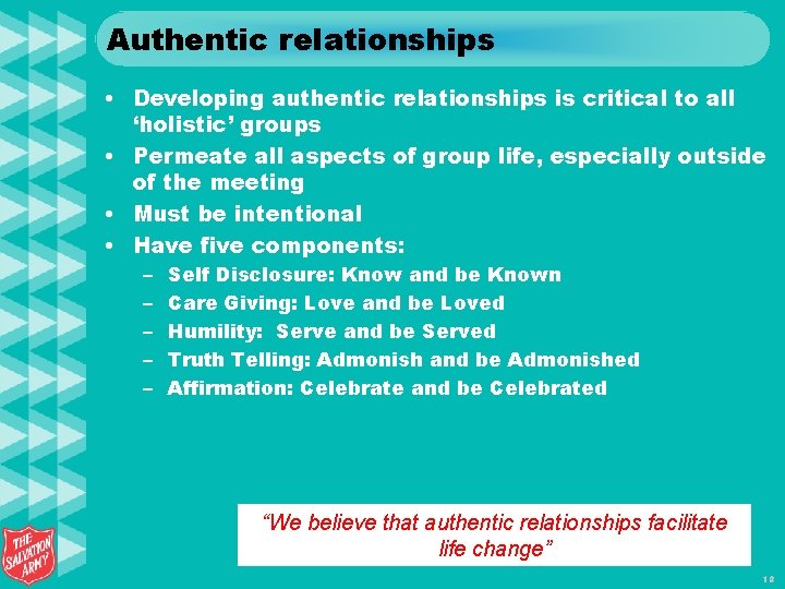 Authentic relationships • Developing authentic relationships is critical to all ‘holistic’ groups • Permeate