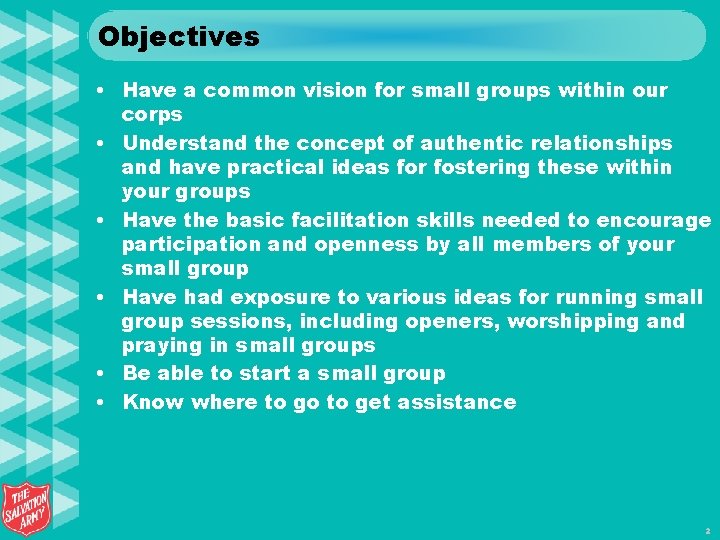 Objectives • Have a common vision for small groups within our corps • Understand