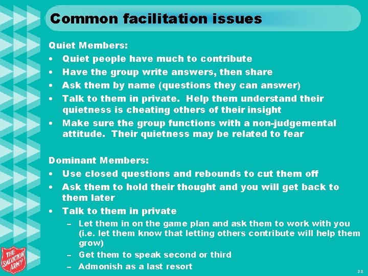 Common facilitation issues Quiet Members: • Quiet people have much to contribute • Have