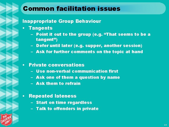 Common facilitation issues Inappropriate Group Behaviour • Tangents – Point it out to the