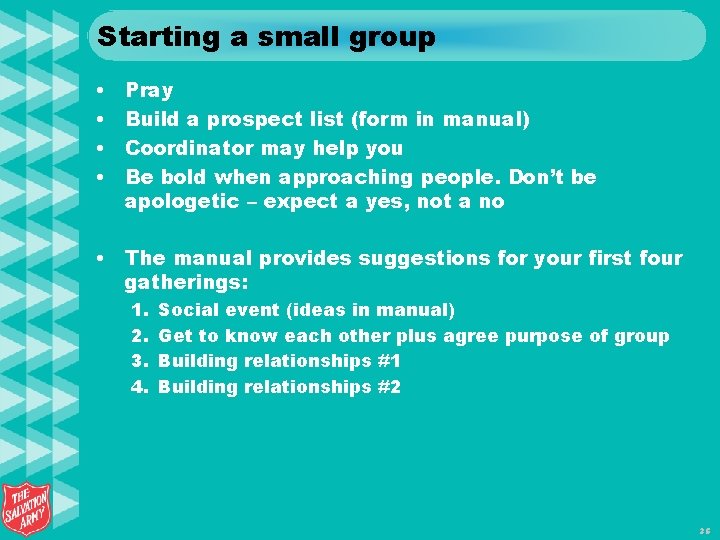 Starting a small group • • Pray Build a prospect list (form in manual)