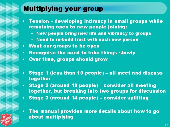 Multiplying your group • Tension – developing intimacy in small groups while remaining open