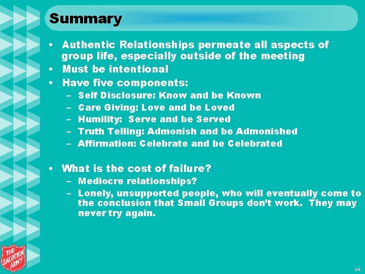 Summary • Authentic Relationships permeate all aspects of group life, especially outside of the