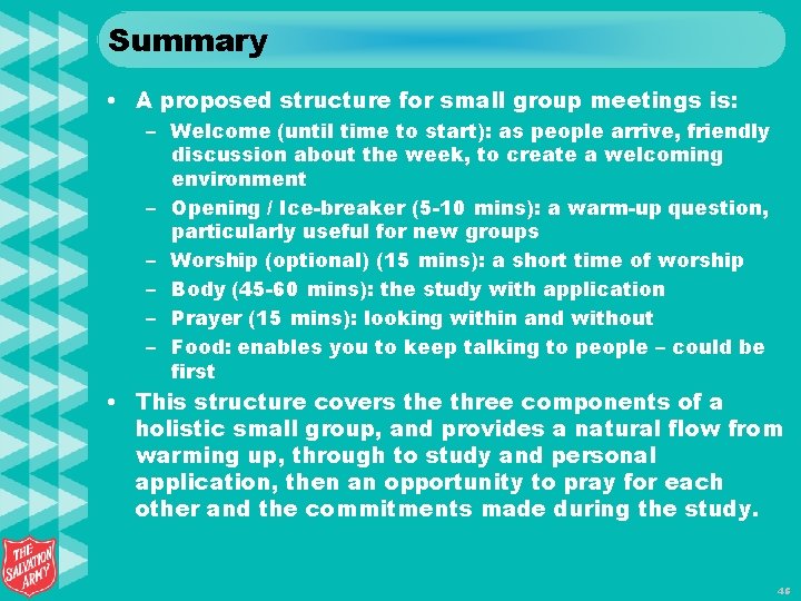 Summary • A proposed structure for small group meetings is: – Welcome (until time