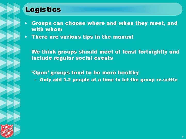 Logistics • Groups can choose where and when they meet, and with whom •