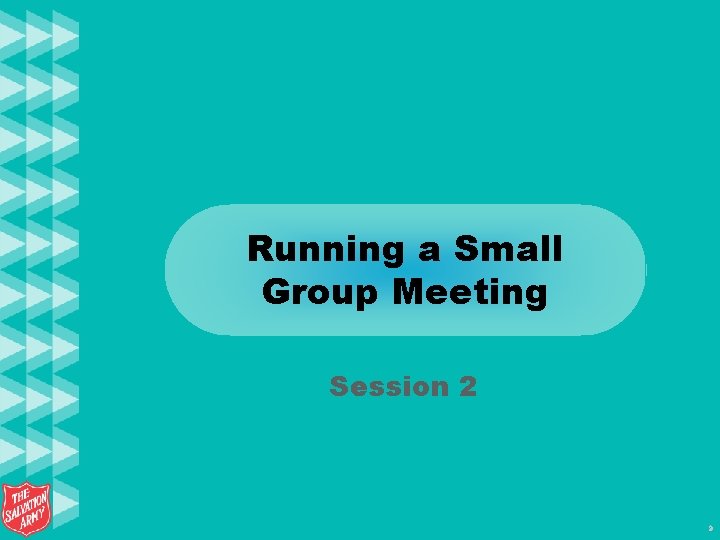 Running a Small Group Meeting Session 2 9 