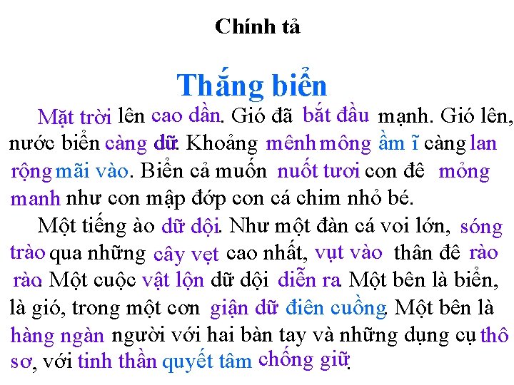 Chính tả Thắng biển Mặt trời lên cao dần. Gió đã bắt đầu mạnh.