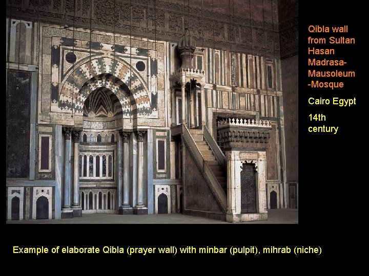 Qibla wall from Sultan Hasan Madrasa. Mausoleum -Mosque Cairo Egypt 14 th century Example