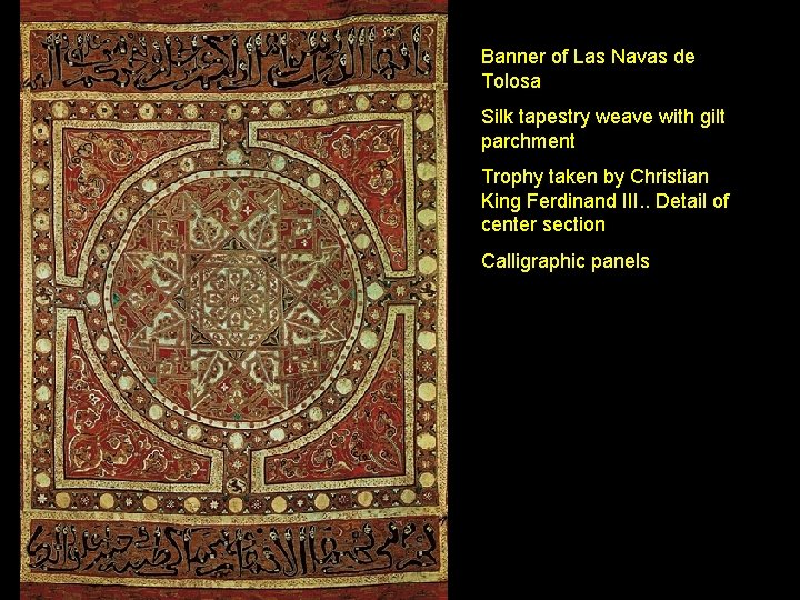 Banner of Las Navas de Tolosa Silk tapestry weave with gilt parchment Trophy taken