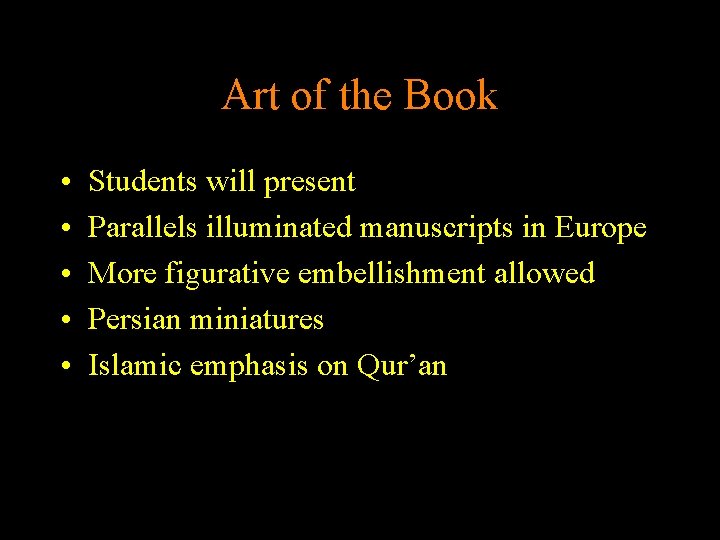Art of the Book • • • Students will present Parallels illuminated manuscripts in
