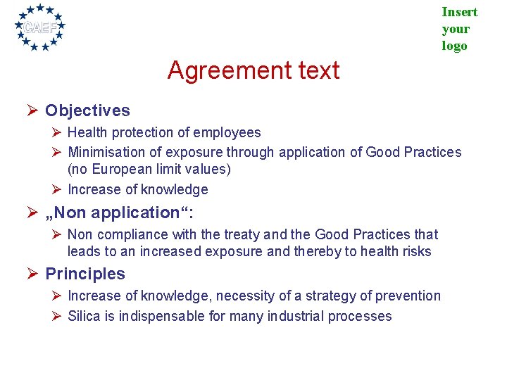 Insert your logo Agreement text Ø Objectives Ø Health protection of employees Ø Minimisation