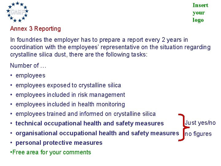 Insert your logo Annex 3 Reporting In foundries the employer has to prepare a